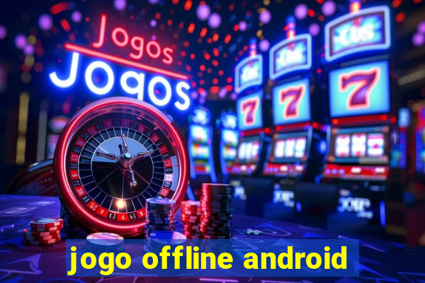 jogo offline android